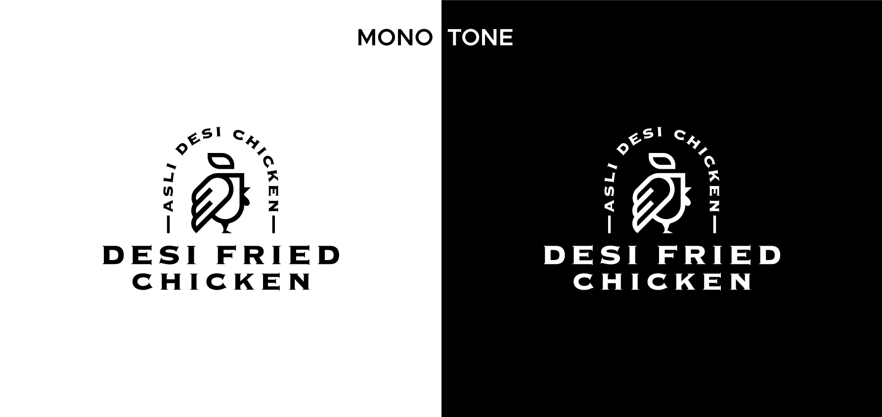 Monotone, Desi Fried Chicken