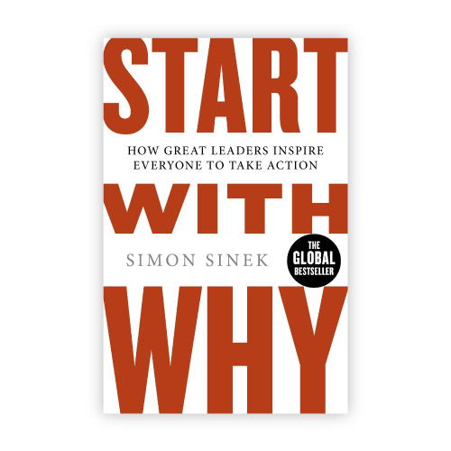 Start with Why: How Great Leaders Inspire Everyone To Take Action, Book, Entrepreneurs